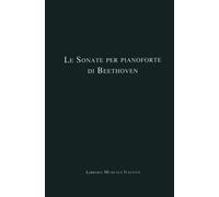 Le sonate per pianoforte di Beethoven. Cofanetto - AA.VV.