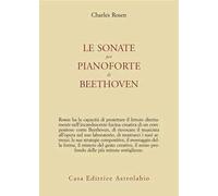 Le sonate per pianoforte di Beethoven. Con CD Audio - Rosen Charles