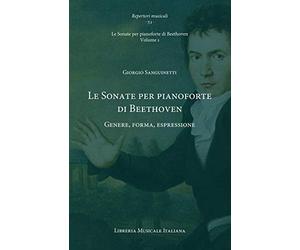 Le Sonate per pianoforte di Beethoven Vol.1 | Analisi Genere Forma Interpretazione Musicale | Studio Teorico Studenti Docenti Appassionati Musica Classica | Libro Riferimento Musicologia Sonata