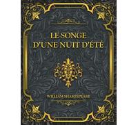 Le Songe d'une nuit d'été: William Shakespeare