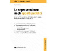 Le sopravvenienze negli appalti pubblici. Caro materiali, revisione prezzi, compensazioni e rinegoziazione del contratto