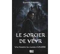 LE SORCIER DE VEYR: Une histoire du monde d'OMBRE