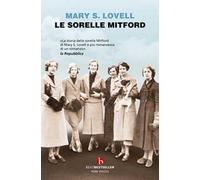 Le sorelle Mitford. Biografia di una famiglia straordinaria