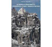 Le sorelle Roncoretti, l'enigmista e quel tragico natale