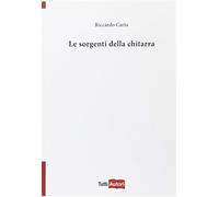 Le sorgenti della chitarra - Carta Riccardo