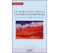 Le sorgenti della cultura Occidentale. I misteri dell'antichità (Vol. 1)