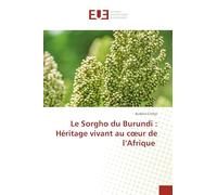 Le Sorgho du Burundi : Héritage vivant au c¿ur de l'Afrique