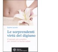 Le sorprendenti virtù del digiuno di Sophie Lacoste - L'eta dell'acquario, 2008