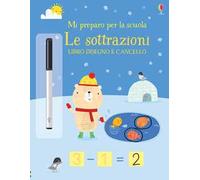 Le sottrazioni. Mi preparo per la scuola. Libro disegno e cancello. Ediz. a colori. Con gadget
