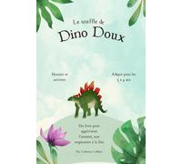 Le Souffle de Dino Doux: Un livre pour apprivoiser l’anxiété, une respiration à la fois