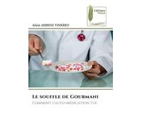 Le souffle de Gourmani: Comment l'auto-médication tue