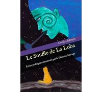 Le Souffle de La Loba: Écrits poétiques murmurés par le Féminin Sauvage