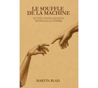 Le souffle de la machine: Quand l’intelligence artificielle inspire