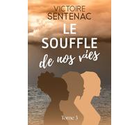 Le souffle de nos vies: Tome 3 Juste après l'orage