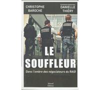 Le souffleur: Dans l'ombre des négociateurs du RAID