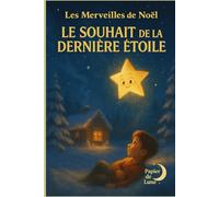 Le souhait de la dernière étoile: Un merveilleux voyage de Noël entre ciel et neige