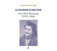 Le sourire d'une âme: Vie d'Élise Bisschop (1925-1964)