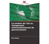 Le soutien de l'UA au changement anticonstitutionnel de gouvernement
