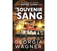 Le Souvenir du Sang: Un Thriller policier FBI avec Sophie Quinn Tome 8