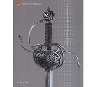 Le spade da lato al museo Stibbert. Ediz. illustrata