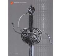 Le spade da lato al museo Stibbert. Ediz. illustrata