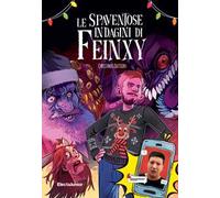 LE SPAVENTOSE INDAGINI DI FEINXY. CHRISTMAS EDITION - FEINXY - MONDADORI ELECTA
