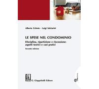 Le spese nel condominio. Disciplina, ripartizione e riscossione: aspetti teorici e casi pratici