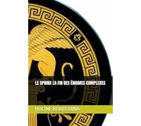LE SPHINX LA FIN DES ÉNIGMES COMPLEXES