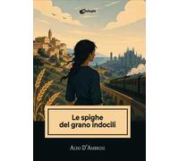 Le spighe del grano indocili