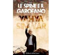 Libri Sinwar Yahya - Le Spine E Il Garofano