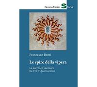 Le spire della vipera. Le aderenze viscontee fra Tre e Quattrocento