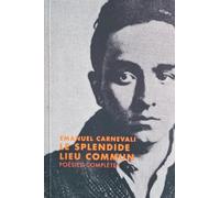 Le splendide lieu commun: Poésies complètes