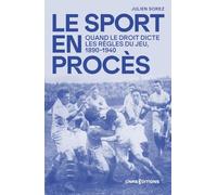 Le sport au tribunal: L'épreuve de la justice 1890-1940