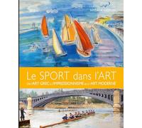 Le sport dans l'art: De l'art grec à l'impressionnisme et à l'art moderne