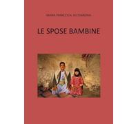 Le spose bambine - Maria Francesca Alessandria