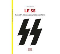 Le SS. Nascita, organizzazione e crimini