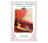 Le Stagioni a Verde Quiete - chicchi di sole, stracci di nuvola - D. Ballestra