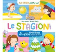 Le stagioni. Alla scoperta del mondo. Ediz. a colori