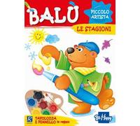 Le stagioni. Balù piccolo artista. Ediz. a colori. Con tavolozza e pennello