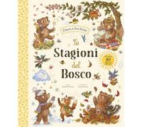 Le stagioni del bosco. Con alette da sollevare. Ediz. a colori