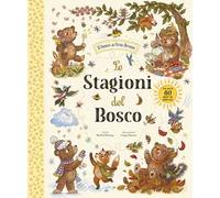 Le stagioni del bosco. Con alette da sollevare. Ediz. a colori