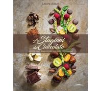 Libri Laura Adani - Le Stagioni Del Cioccolato. Ricette Dolci E Salate Per Gusta