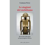 Le stagioni del nichilismo. Un'analisi filosofica ed una prognosi storica