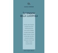 Le stagioni della lucertola - Ferrari Curzia