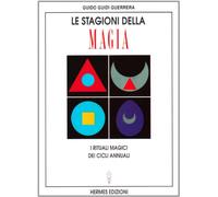 Le stagioni della magia. I rituali magici dei cicli annuali