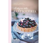 Le stagioni della pasticceria. 200 ricette dolci e salate