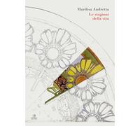 Le stagioni della vita - Andretta Marilisa