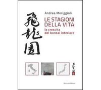 Le stagioni della vita. La crescita del bonsai interiore