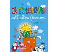 Le stagioni dell'albero Giovanni. Ediz. a colori