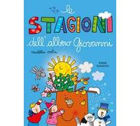 Le stagioni dell'albero Giovanni. Ediz. a colori